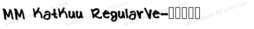 MM KatKuu RegularVe字体转换